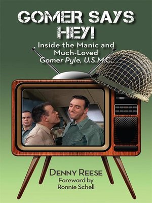 cover image of Gomer Says Hey! Inside the Manic and Much-Loved Gomer Pyle, U.S.M.C.
